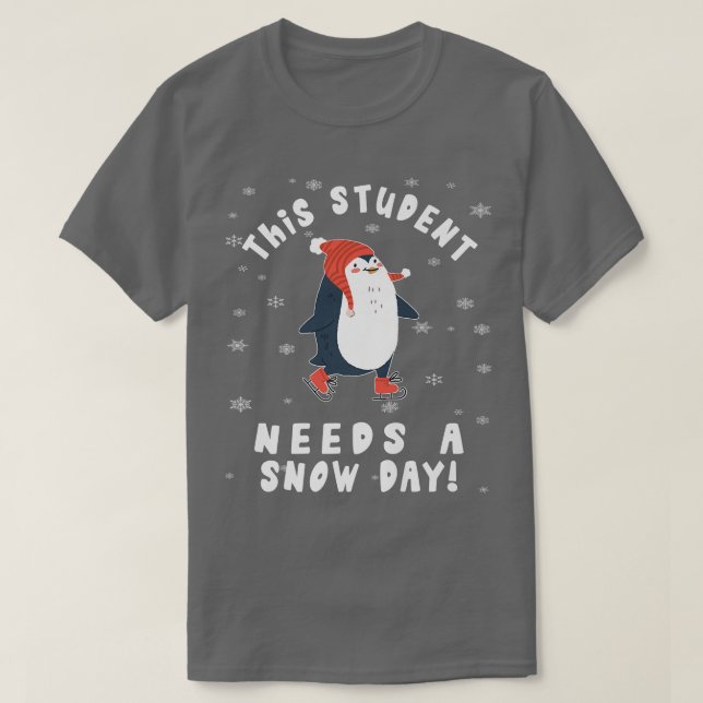 T-shirt This Student Needs A Snow Day Ice Skating Penguin  (Design devant)