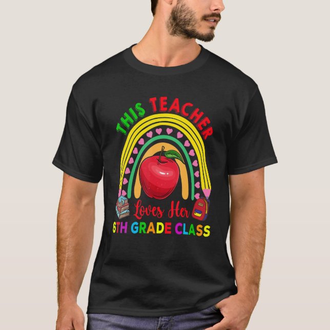 T-shirt This Teacher Loves 6th Grade Class Pencil Rainbow  (Devant)