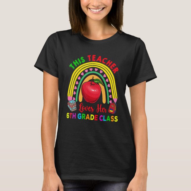 T-shirt This Teacher Loves 6th Grade Class Pencil Rainbow  (Devant)