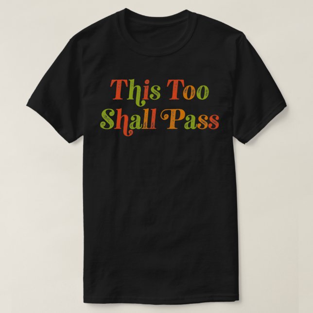 T-shirt THIS TOO SHALL PASS  Motivational Quote  (Design devant)