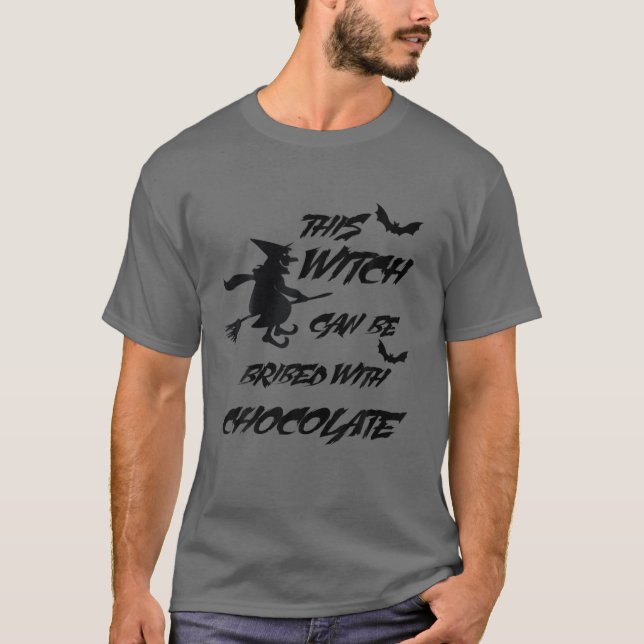 T-shirt This Witch Can Be Bribed With Chocolate Halloween (Devant)