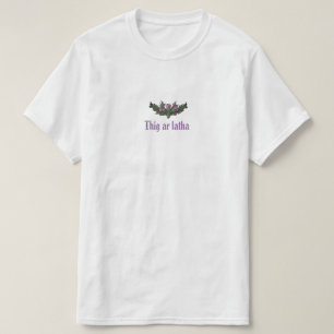 T-shirt Thistle Thig Ar Latha Gaelic Notre Journée Viendr