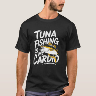 T-shirt Thon Poisson La pêche au thon est mon cardio, Pêch