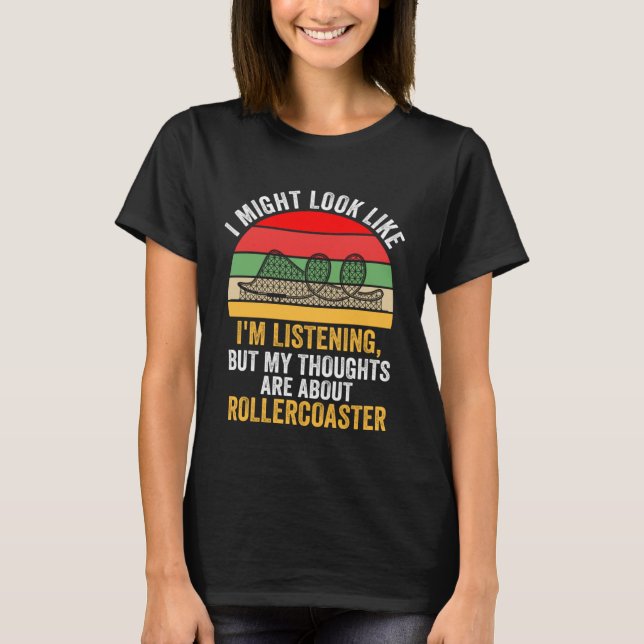 T-shirt thoughts are about rollercoaster rollercoasters (Devant)