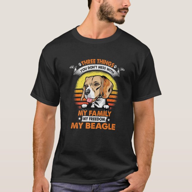 T-shirt Three Things You Don't Mess With Beagle Funny Dog (Devant)