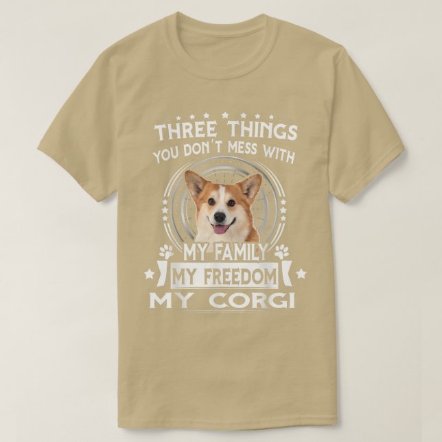T-shirt Three Things You Dont Messt With Funny Corgi  (Design devant)