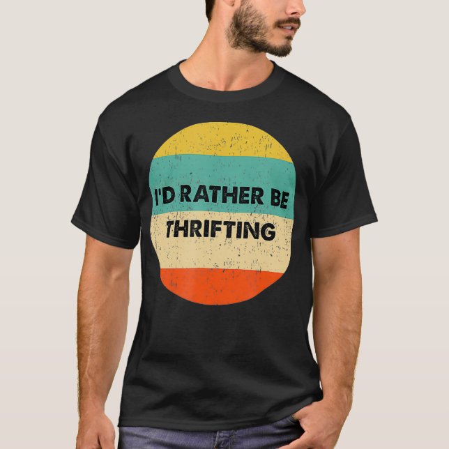 T-shirt Thrifter   Id Rather Be Thrifting (Devant)