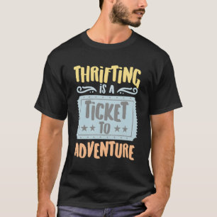 T-shirt Thrifting Est Un Billet Pour Les Amateurs D'Aventu