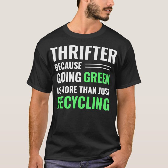 T-shirt Thrifting Recycling Terifter Be Green _8  (Devant)