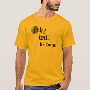 T-shirt Thy sera fait