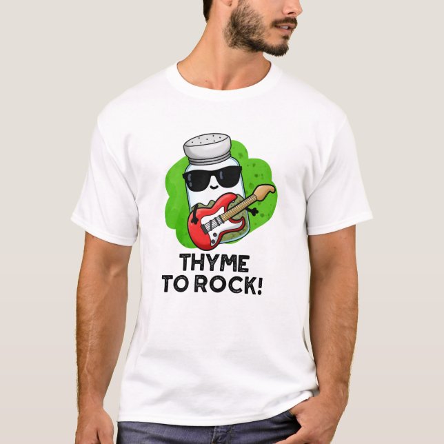 T-shirt Thyme Pour Rocher Funky Herb Pun (Devant)