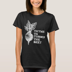 T-shirt Thyme Pour Turnip Beet Vegetable Garden