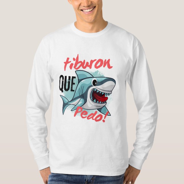T-SHIRT TIBURON DIT QUE PEDO, SHARK, CE QUI SE PASSE (Devant)