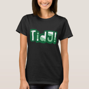 T-shirt Tidy ! Gallois Slang, dialecte du Sud du Pays de G