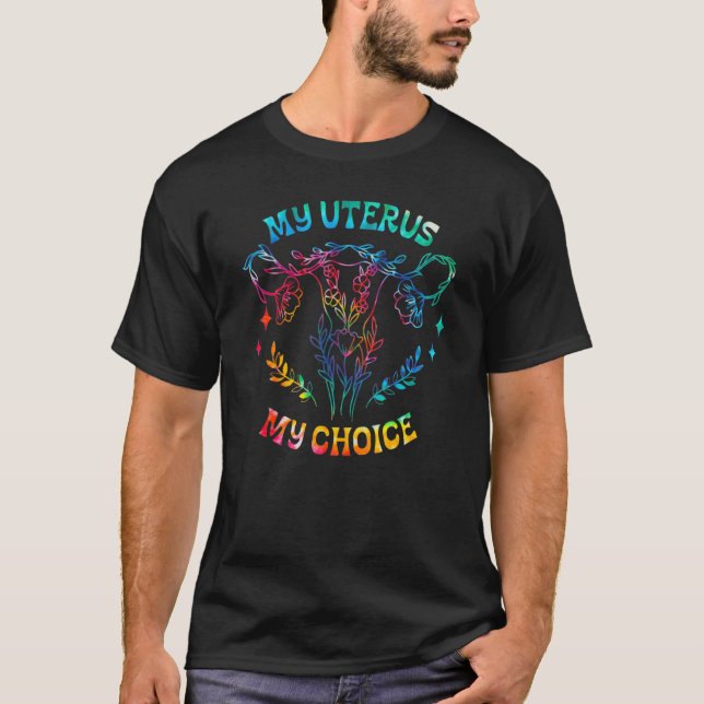 T-shirt Tie Dye My Uterus My Choice Floral Pro Choice Femi (Devant)