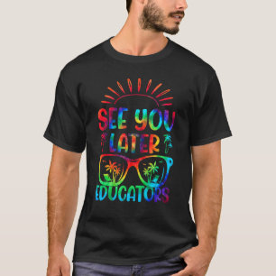T-shirt Tie Dye Vous Voir Plus Tard Éducateur Dernier Jour