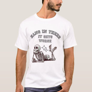 T-shirt Tiens bon, ça empire Squelette sarcastique