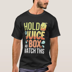 T-shirt Tiens Ma Boîte De Jus Et Regarde Ça