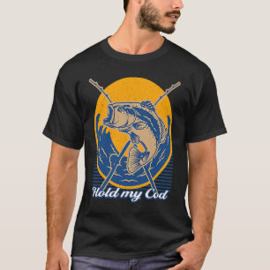 T-shirt Tiens ma pêche à la morue Humour de pêcheur Humour