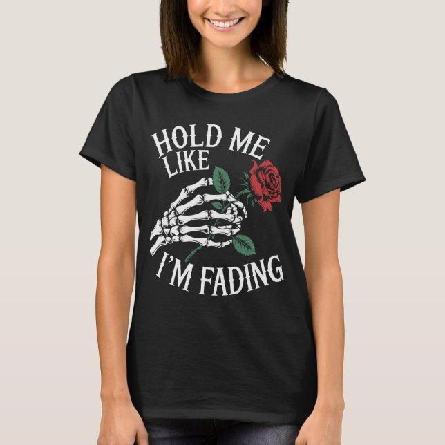 T-shirt Tiens-moi comme si j'étais une main de squelette r (Devant)