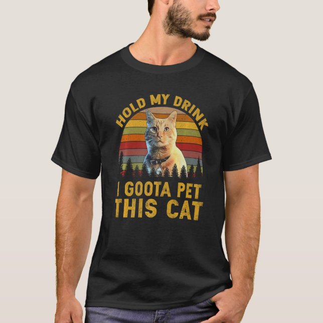 T-shirt Tiens Mon Boisson Je Dois Pet Ce Chat (Devant)