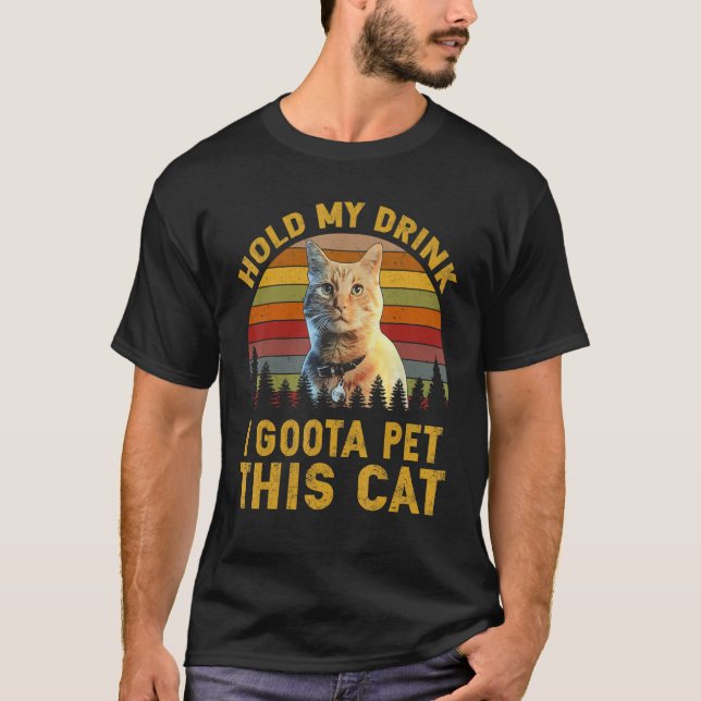 T-shirt Tiens Mon Boisson Je Dois Pet Ce Chat (Devant)