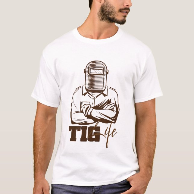 T-shirt TIG Life Welder Pride Gift (Devant)