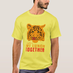 T-shirt Tigre - Aujourd'Hui Nous Déjeunons Ensemble