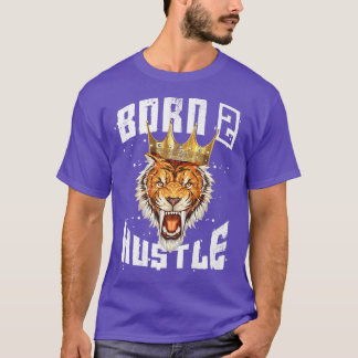T-shirt Tigre Né À Hustle King Motivation Citer Bête M
