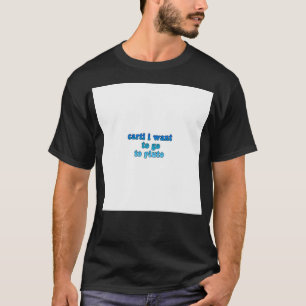 T-shirt Tik Tok Mème Texte Dit Carti Je Veux Aller À Plu
