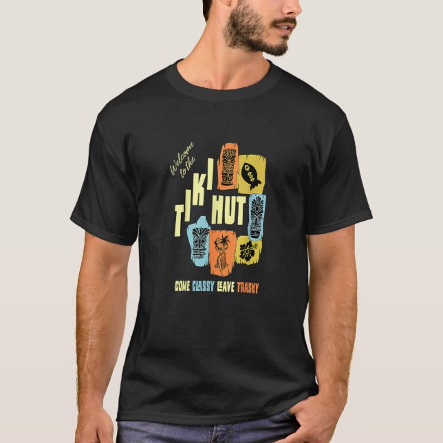 T-shirt Tiki Hut Come Classy Leave Trashy Retro (Devant)