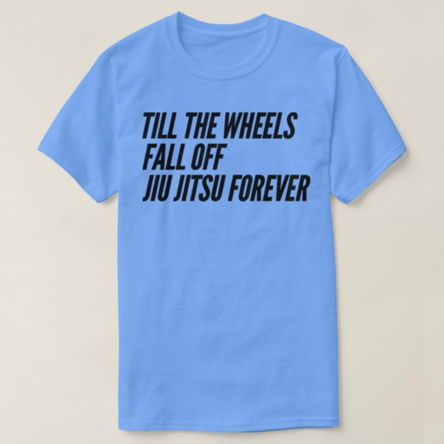 T-shirt Till the Wheels Fall Off (Design devant)