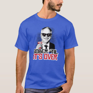 T-shirt Tim Walz Sober jusqu'à ce qu'il soit terminé