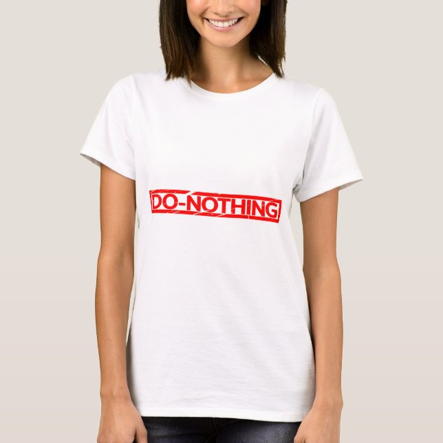 T-shirt Timbre de ne rien faire (Devant)