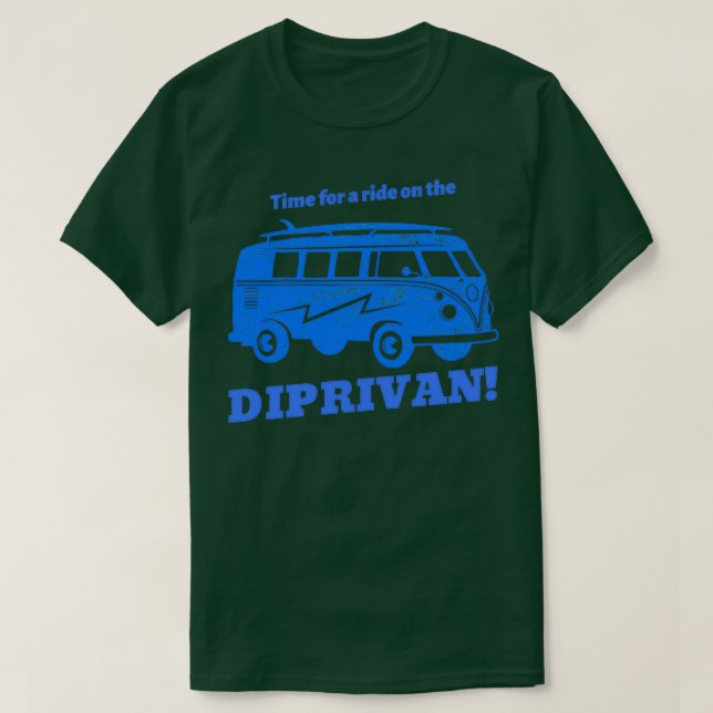 T-shirt Time for a ride on the DIPRIVAN (Design devant)