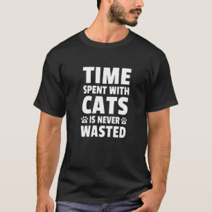 T-shirt Time Spent With Cats Is Never Wasted Cat Owner Ani