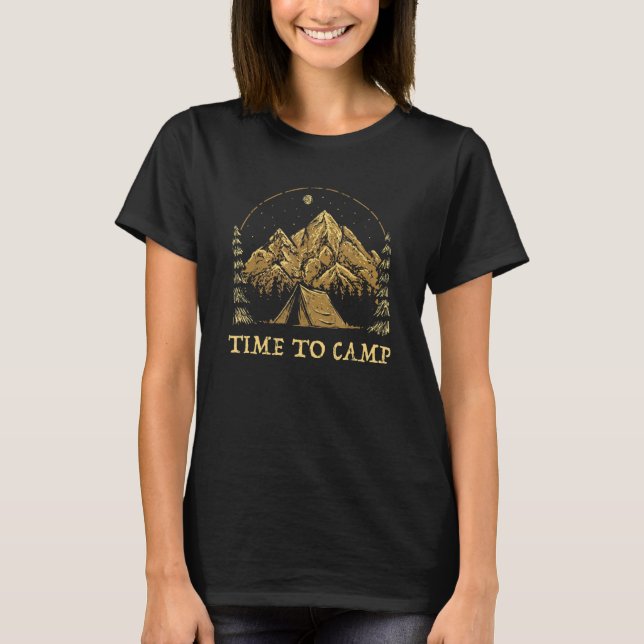 T-shirt Time to Camp Camping Sayings Camper Quotes Trip Ou (Devant)