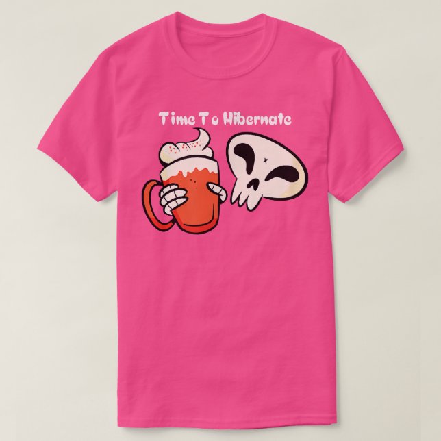 T-shirt Time To Hibernate Funny Skeleton Drinking Beer Hib (Design devant)