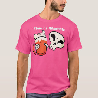 T-shirt Time To Hibernate Funny Skeleton Drinking Beer Hib
