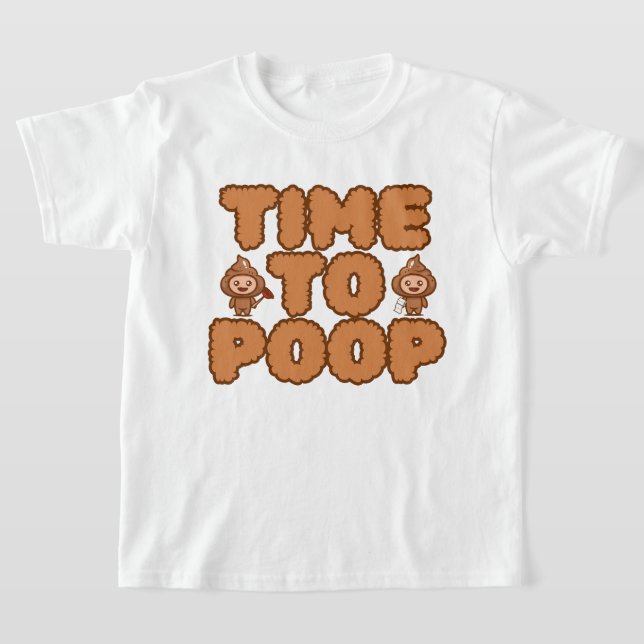 T-shirt Time To Poop Funny (Poser)