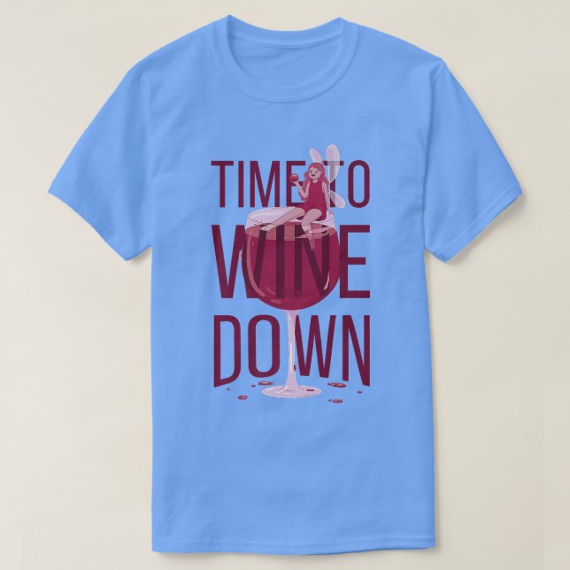 T-shirt Time To Wine Down Fun Pun Wine Lover Fairy Relaing (Design devant)