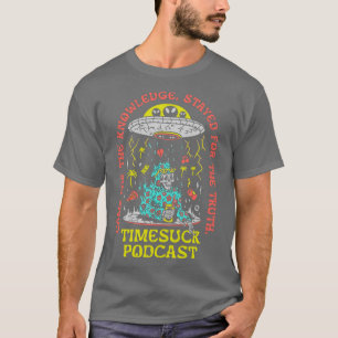 T-shirt Timesuck Podcast merch Connaissance Vérité
