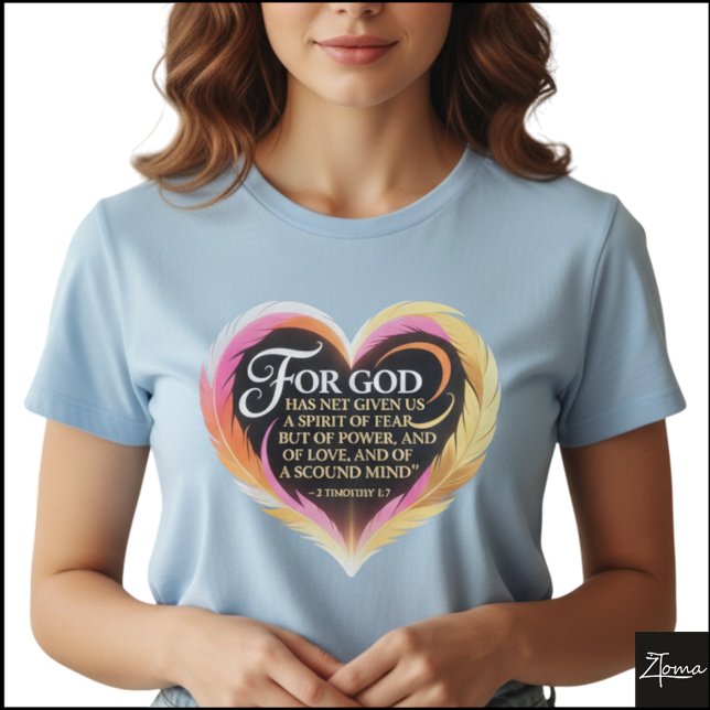T-shirt Timothy 1:7 Scripture Neon Feather Heart (Sample design. Several style are available to choose from, with the option to add a name & color.
)