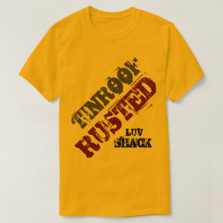 T-SHIRT TIN ROOF RUSSE LUV SHACK