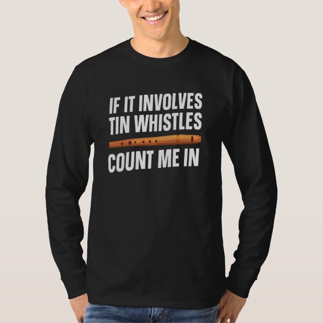 T-shirt Tin Whistle Instrument Count Me In (Devant)