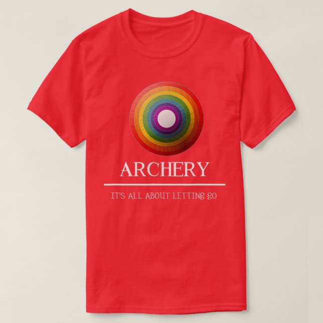 T-shirt Tir À L'Arc C'Est Tout Sur Laisser Aller Idée Cade (Design devant)