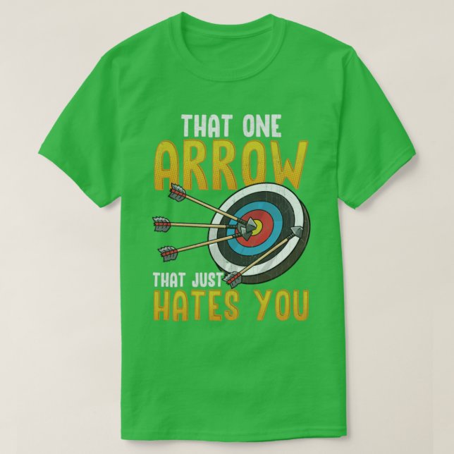 T-shirt Tir À L'Arc Cette Arrow Qui Vous Hait (Design devant)