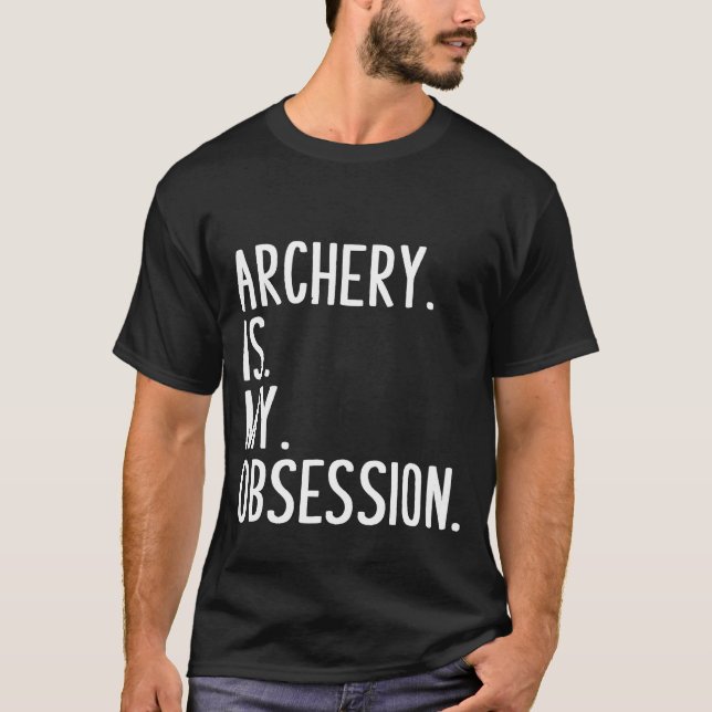 T-shirt Tir À L'Arc Drôle Est Mon Obsession Tee (Devant)