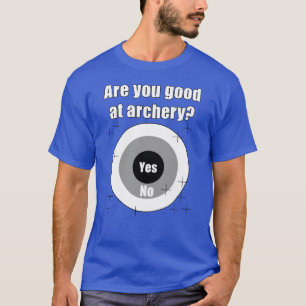 T-shirt Tir à l'arc êtes-vous bon au tir à l'arc cible