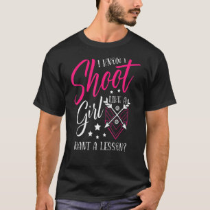 T-shirt Tir Comme Une Fille Veut Une Leçon Pour Un Archer